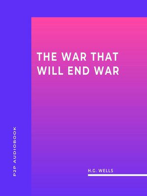 cover image of The War That Will End War (Unabridged)